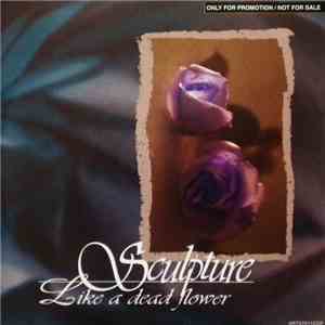 Sculpture  - Like A Dead Flower download free