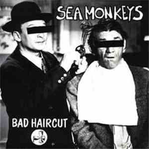 Sea Monkeys - Bad Haircut download free
