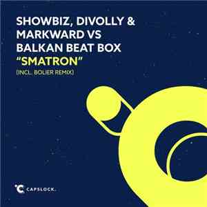 Showbiz , Divolly & Markward Vs Balkan Beat Box - Smatron download free
