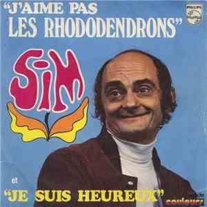 Sim  - J'Aime Pas Les Rhododendrons / Je Suis Heureux download free