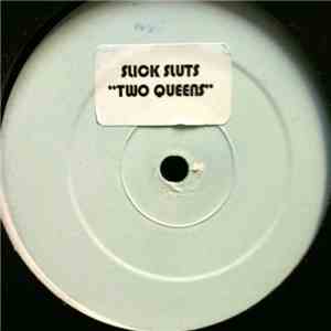 Slick Sluts - Two Queens download free