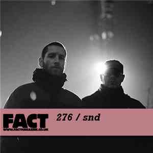 Snd - FACT Mix 276 download free