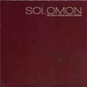 Solomon  - We Don't Know What's Coming download free
