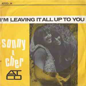 Sonny & Cher - Have I Stayed Too Long / I'm Leaving It All Up To You download free