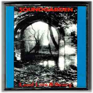 Soundgarden - Loud, Live & Heavy download free