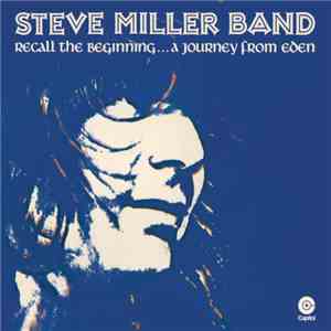 Steve Miller Band - Recall The Beginning...A Journey From Eden download free