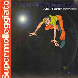 Supermolleggiato - Prisencolinensinainciusol (Alex Party Remixes) download free
