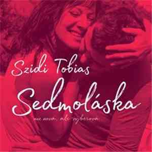 Szidi Tobias - Sedmoláska download free