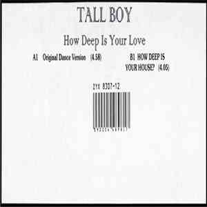 Tall Boy  - How Deep Is Your Love download free