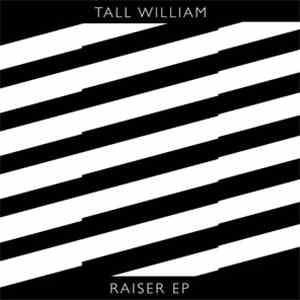 Tall William - Raiser download free
