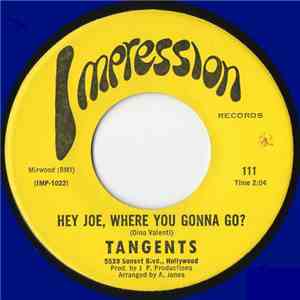Tangents - Hey Joe, Where You Gonna Go? download free