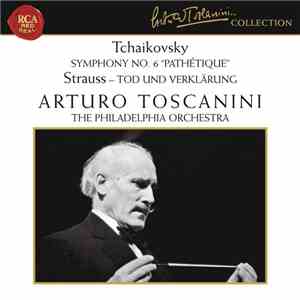 Tchaikovsky / Strauss - Arturo Toscanini, The Philadelphia Orchestra - Symphony No. 6 "Pathétique" / Tod Und Verklärung download free