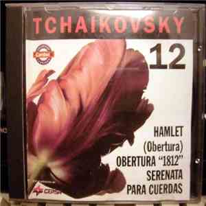 Tchaikovsky - Hamlet (Obertura) / Obertura "1812" / Seranata Para Cuerdas download free