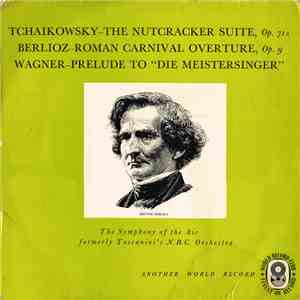 Tchaikowsky / Berlioz / Wagner / The Symphony Of The Air - The Nutcracker Suite, Op. 71a / Roman Carnival Overture, Op. 9 / Prelude To "Die Meistersinger" download free