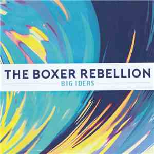 The Boxer Rebellion - Big Ideas download free