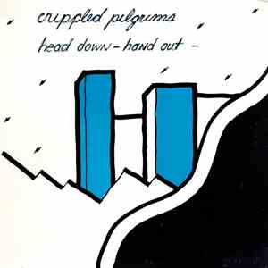 The Crippled Pilgrims - Head Down - Hand Out download free
