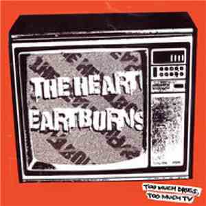 The Heartburns - Too Much Drugs, Too Much TV download free