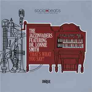 The Jazzinvaders Featuring Dr. Lonnie Smith - That's What You Say! download free