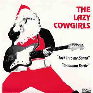 The Lazy Cowgirls - Sock It To Me, Santa / Goddamn Bottle download free