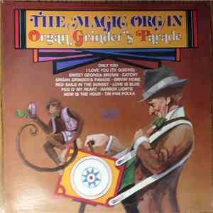 The Magic Organ - Organ Grinder's Parade download free