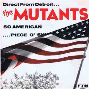 The Mutants  - So American /... Piece O' Shit download free