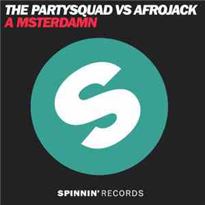 The Partysquad vs Afrojack - A Msterdamn download free