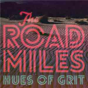 The Road Miles - Hues Of Grit download free