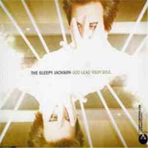 The Sleepy Jackson - God Lead Your Soul download free