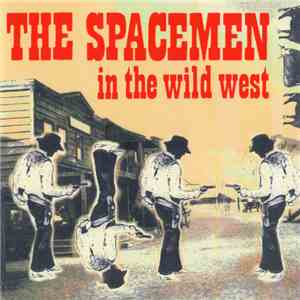 The Spacemen  - In The Wild West download free