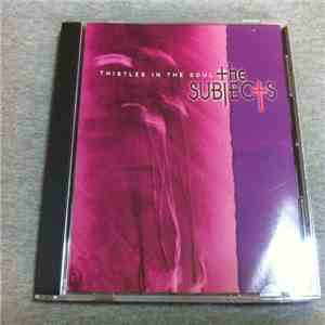 The Subjects  - Thistles In The Soul download free