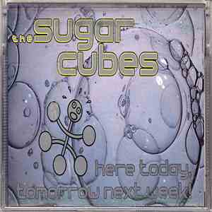 The Sugarcubes - Here Today, Tomorrow Next Week! download free