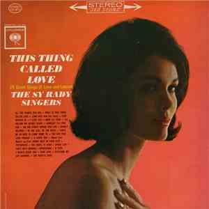 The Sy Rady Singers - This Thing Called Love download free