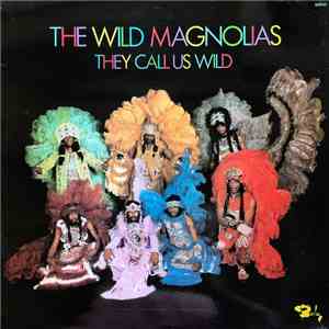 The Wild Magnolias - They Call Us Wild download free