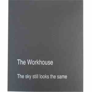 The Workhouse - The Sky Still Looks The Same download free