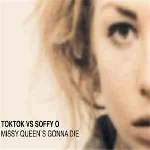 Toktok vs. Soffy O. - Missy Queen's Gonna Die download free