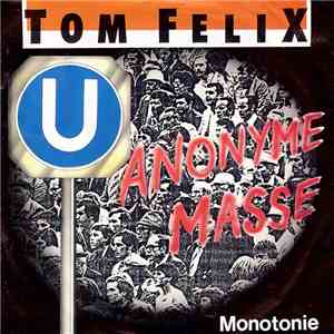 Tom Felix - Anonyme Masse download free