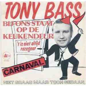 Tony Bass  - Bij Ons Staat Op De Keukendeur ('t Is Niet Altijd Rozegeur) download free
