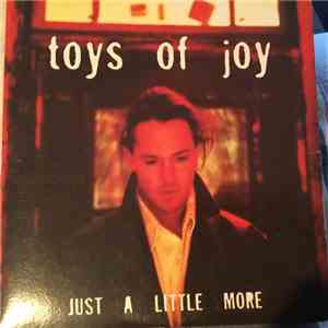 Toys Of Joy - Just A Little More download free