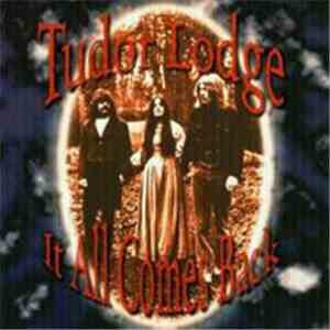 Tudor Lodge - It All Comes Back download free