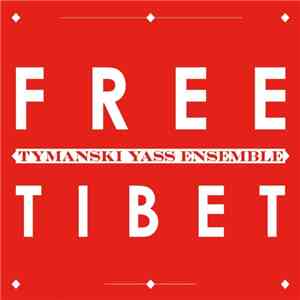 Tymański Yass Ensemble - Free Tibet download free