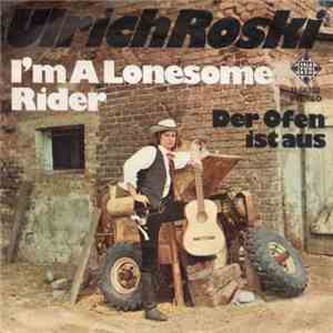 Ulrich Roski - I'm A Lonesome Rider download free