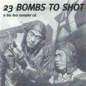 Various - 23 Bombs To Shot download free