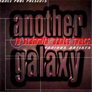 Various - Another Galaxy - 19 Slammin' Dance Tracks download free