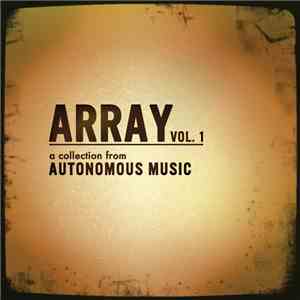 Various - Array Vol. 1: A Collection From Autonomous Music download free