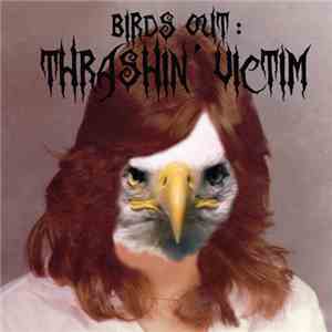 Various - Birds Out: Thrashin' Victim download free
