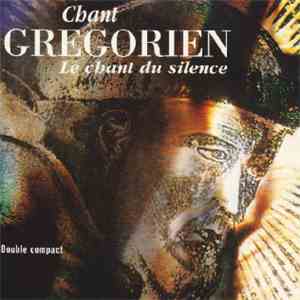 Various - Chant Grégorien - Le Chant Du Silence download free