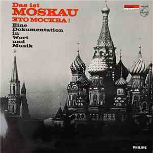 Various - Das Ist Moskau - Eine Dokumentation In Wort Und Schrift download free