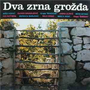 Various - Dva Zrna Grožđa - Popularne Melodije Na Stihove Krste Jurasa download free