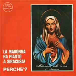 Various - La Madonna Ha Pianto A Siracusa! Perché? download free