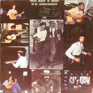 Various - These Blues Is Meant To Be Barrelhoused download free